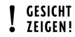 Gesicht Zeigen!